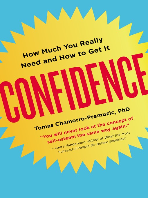 Title details for Confidence by Tomas Chamorro-Premuzic, Ph.D. - Wait list